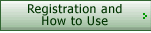 Registration and How to Use